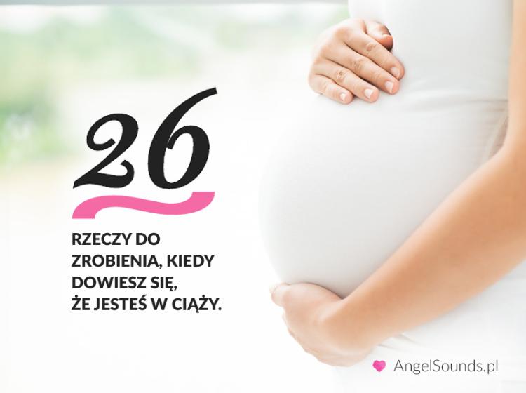 Jestem w ciąży, co dalej? 26 rzeczy do zrobienia